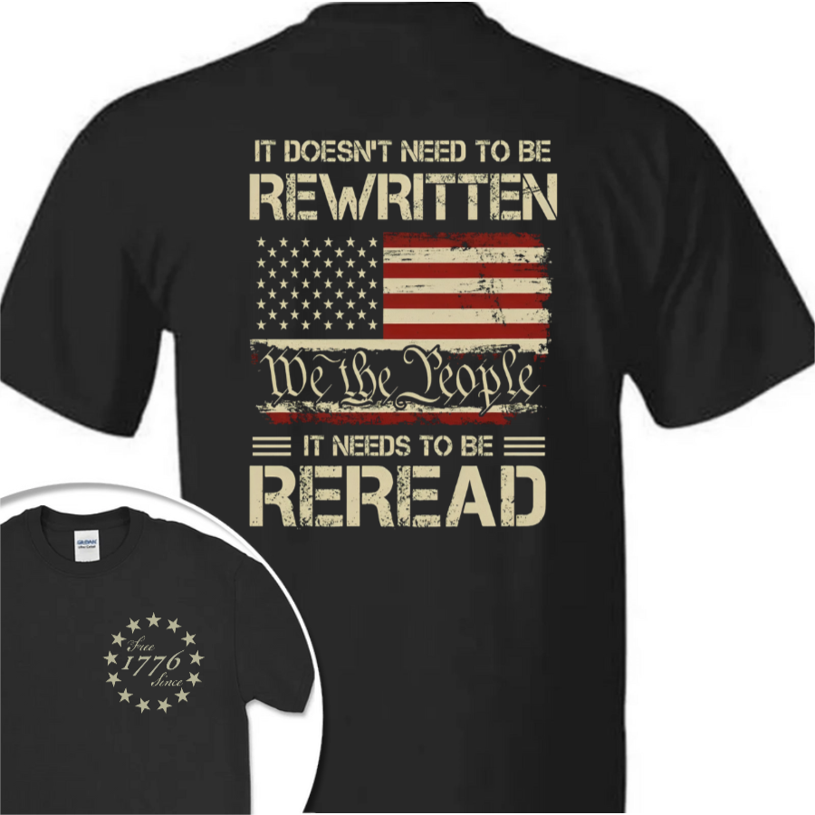 It Doesn't To Be Rewritten It Needs To Be Reread Americann History 1776 Vintage Back  Front Shirt Gifts For Dad