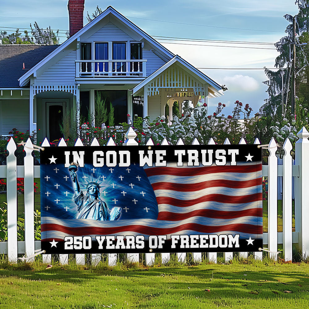 250th Of Freedom Fence Banner In God We Trust Faith Decoration Present For Your Family