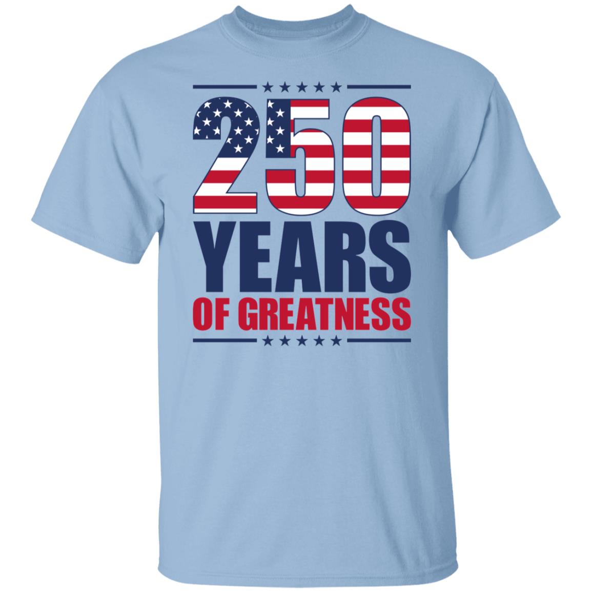 250 Years of Greatness USA Flag Patriotic 1776-2026 Anniversary Bright Shirt LM32 895227