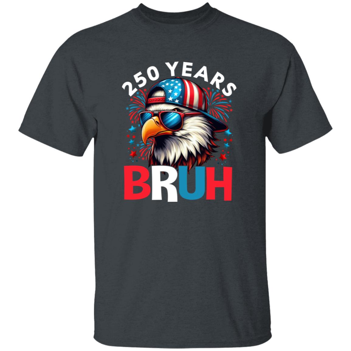 250 Years USA Bruh 250th Birthday 1776-2026 Eagle Flag Dark Shirt HA75 897318