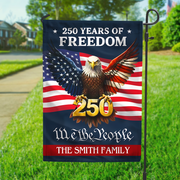 Personalized 250 Years Of Freedom - We The People Garden Flag Gift For Family CH07 910118