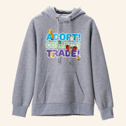 Adopt Me Merch Adopt Collect Trade Hoodie Birthday Gift Ideas For Him - Thriftgiftshop