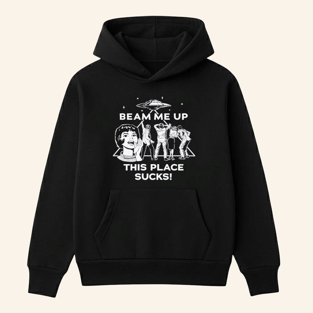 Beam Me Up This Place Sucks Hoodie Stranger Things Merch Christmas Gift Ideas For Sister - Thriftgiftshop