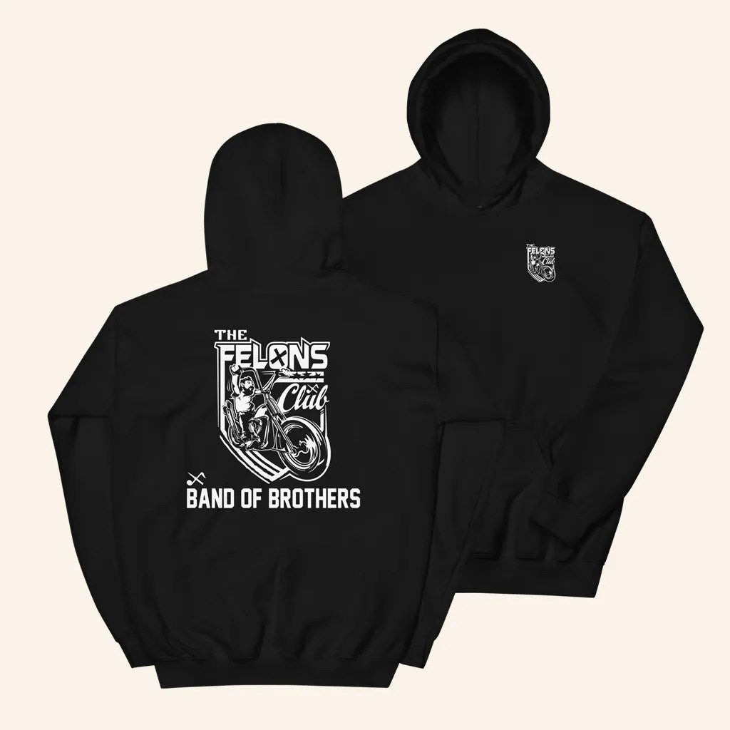 Big B Merch The Felons Club Band Of Brothers Hoodie Gifts Ideas For Dudes - Thriftgiftshop