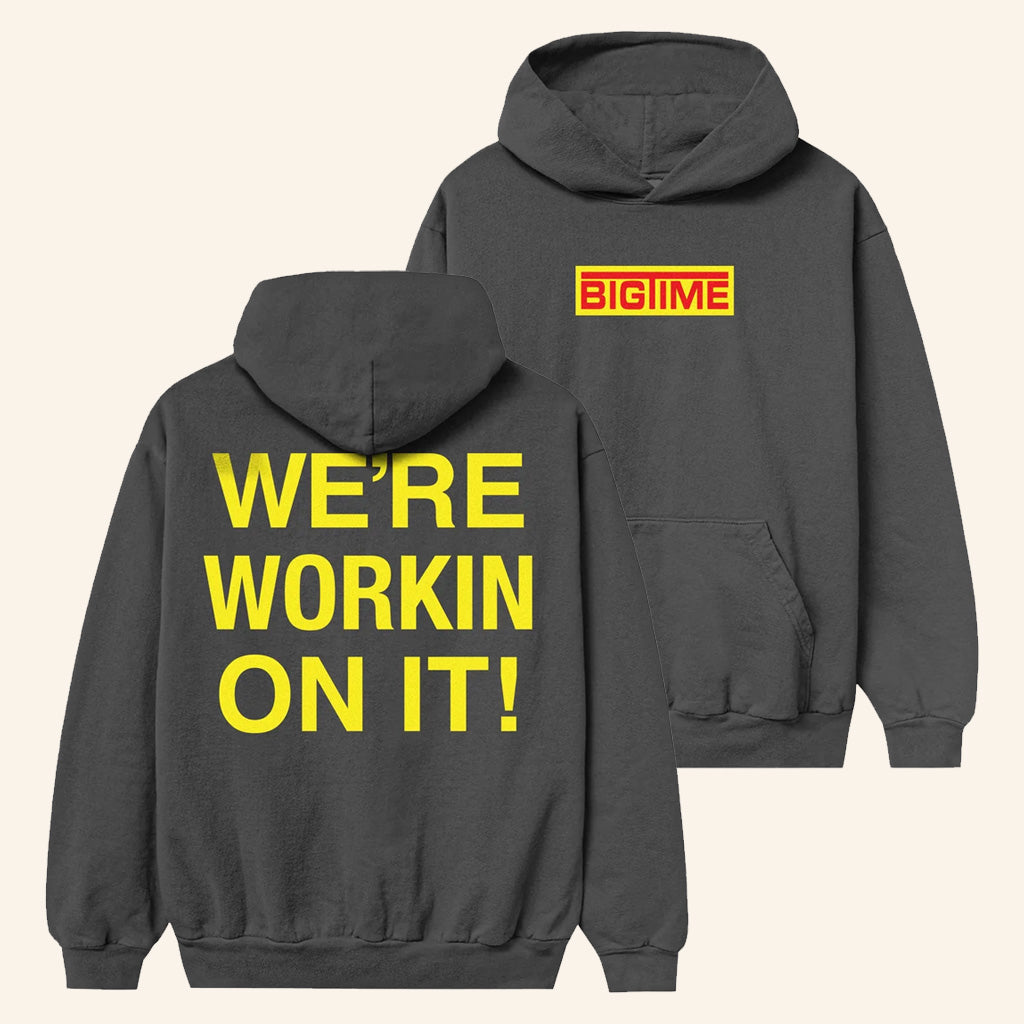 BigTime Merch We're Workin On It Hoodie Christmas Ideas For Husband - Thriftgiftshop