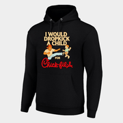Chick Fil A Merch I Would Dropkick A Child For Chick Fil A Hoodie Funny Gifts For Him - Thriftgiftshop