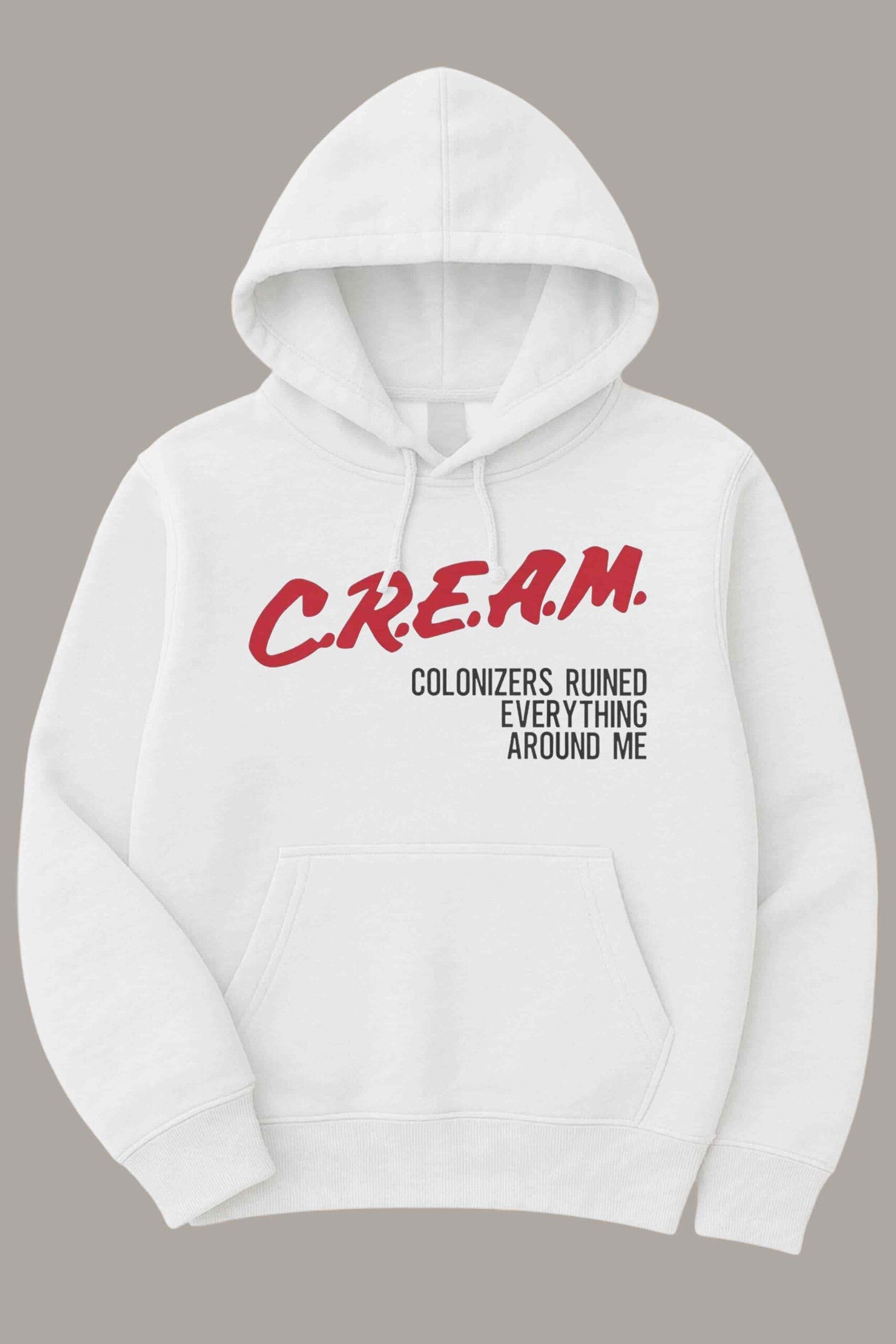 Cream Colonizers Ruined Everything Around Me Hoodie Gifts For Him - Thriftgiftshop