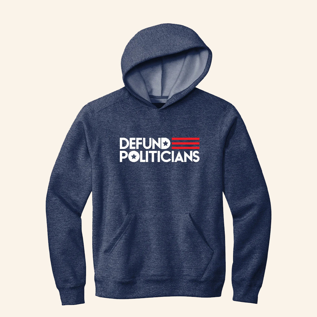 Defund Politicians Hoodie Anti Government Clothing Gifts For Libertarian - Thriftgiftshop