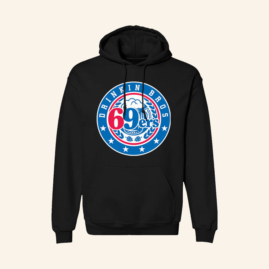 Drinkin Bros 69ers Hoodie Philadelphia Basketball Inspired Hoodie Gifts For Boyfriend - Thriftgiftshop