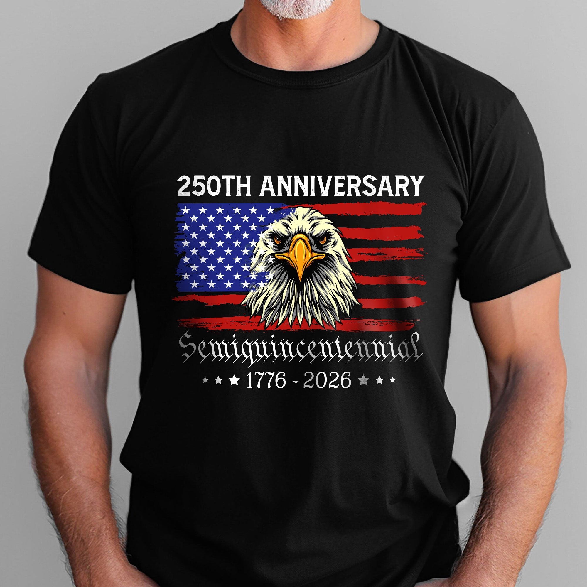 Eagle 250th Anniversary T-Shirt Semiquincentennial Tee Patriotic America Gift For Dad