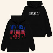 Epic The Musical Merch EPIC Hoodie When Does A Man Become Monster Black Hoodie Friends Gifts - Thriftgiftshop