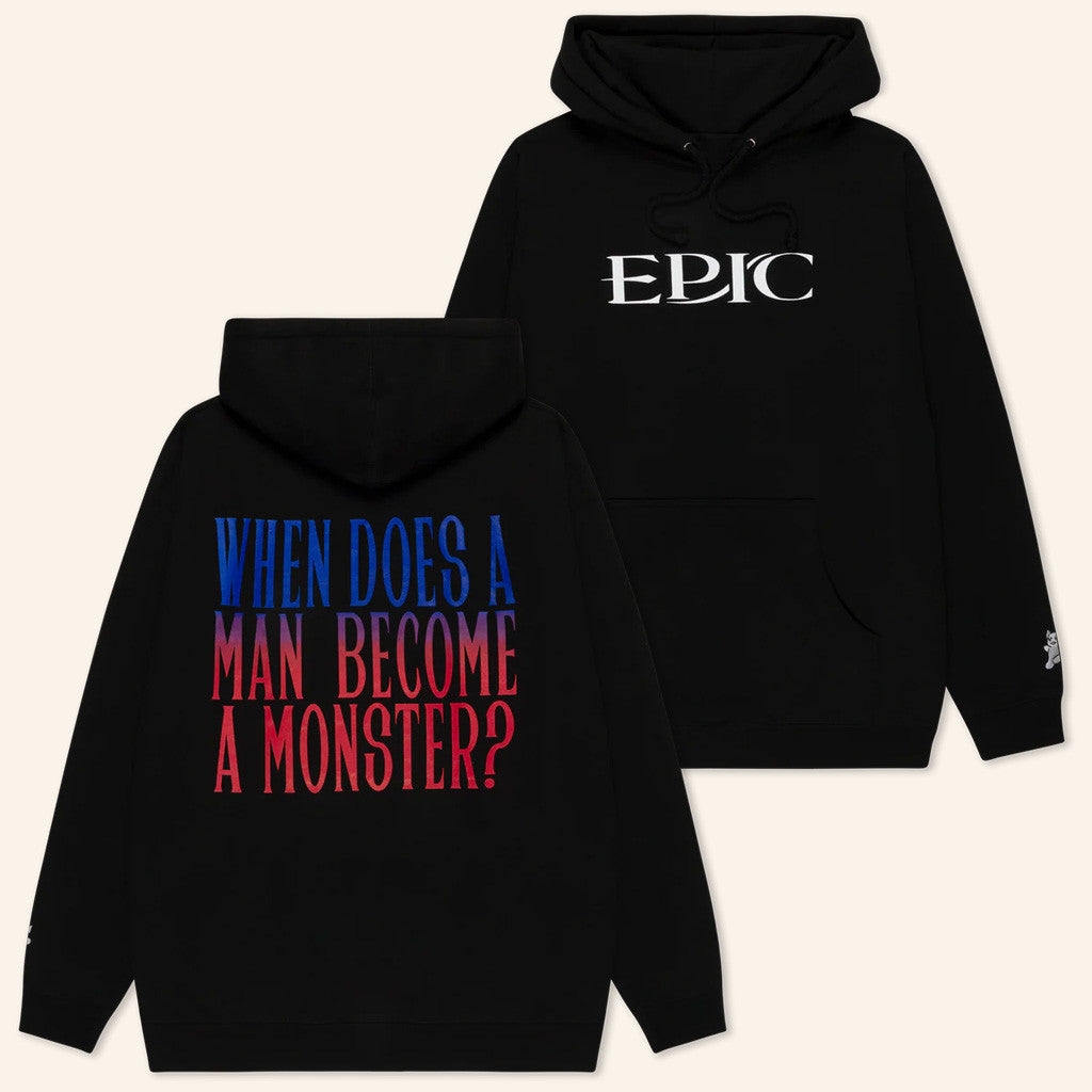 Epic The Musical Merch EPIC Hoodie When Does A Man Become Monster Black Hoodie Friends Gifts - Thriftgiftshop