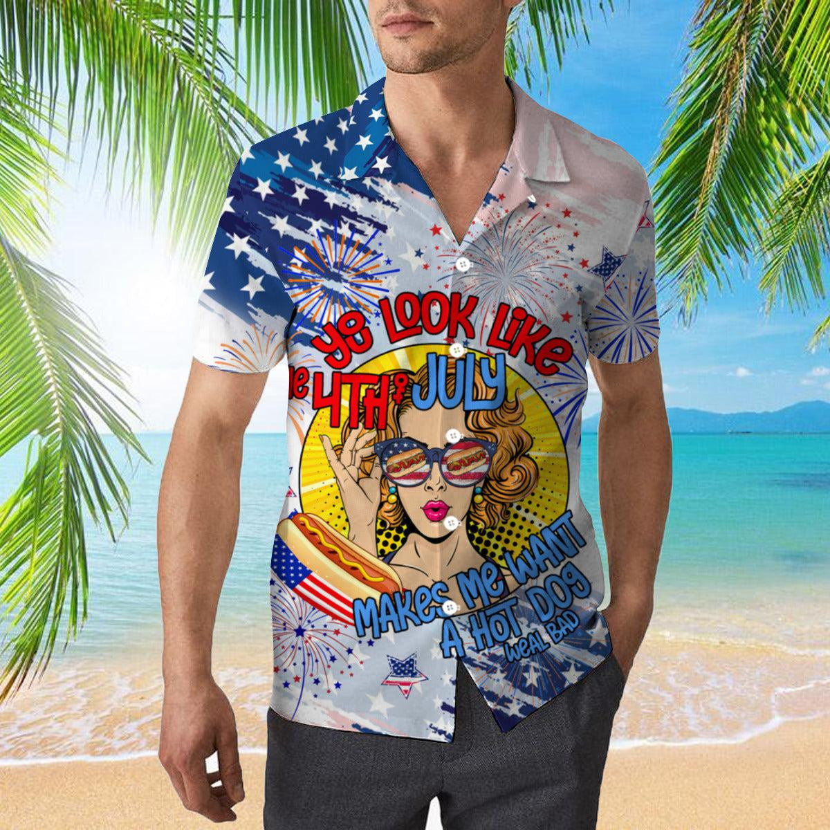 You Look Like The 4Th Of July Makes Me Want A Bad Hot Dog Hawaiian Shirt - Gift For A Vetaran - Short Sleeve Hawaiian Shirt