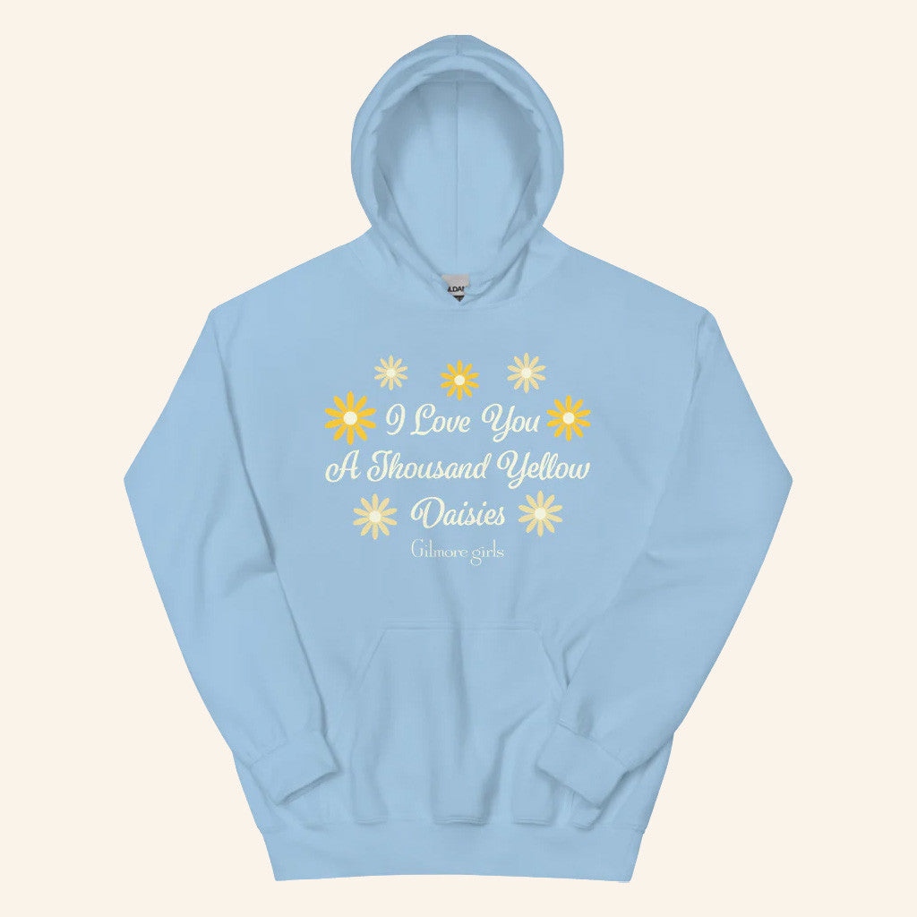 Gilmore Girls Merch I Love You A Thousand Yellow Daisies Hoodie Valentine's Day Gifts - Thriftgiftshop