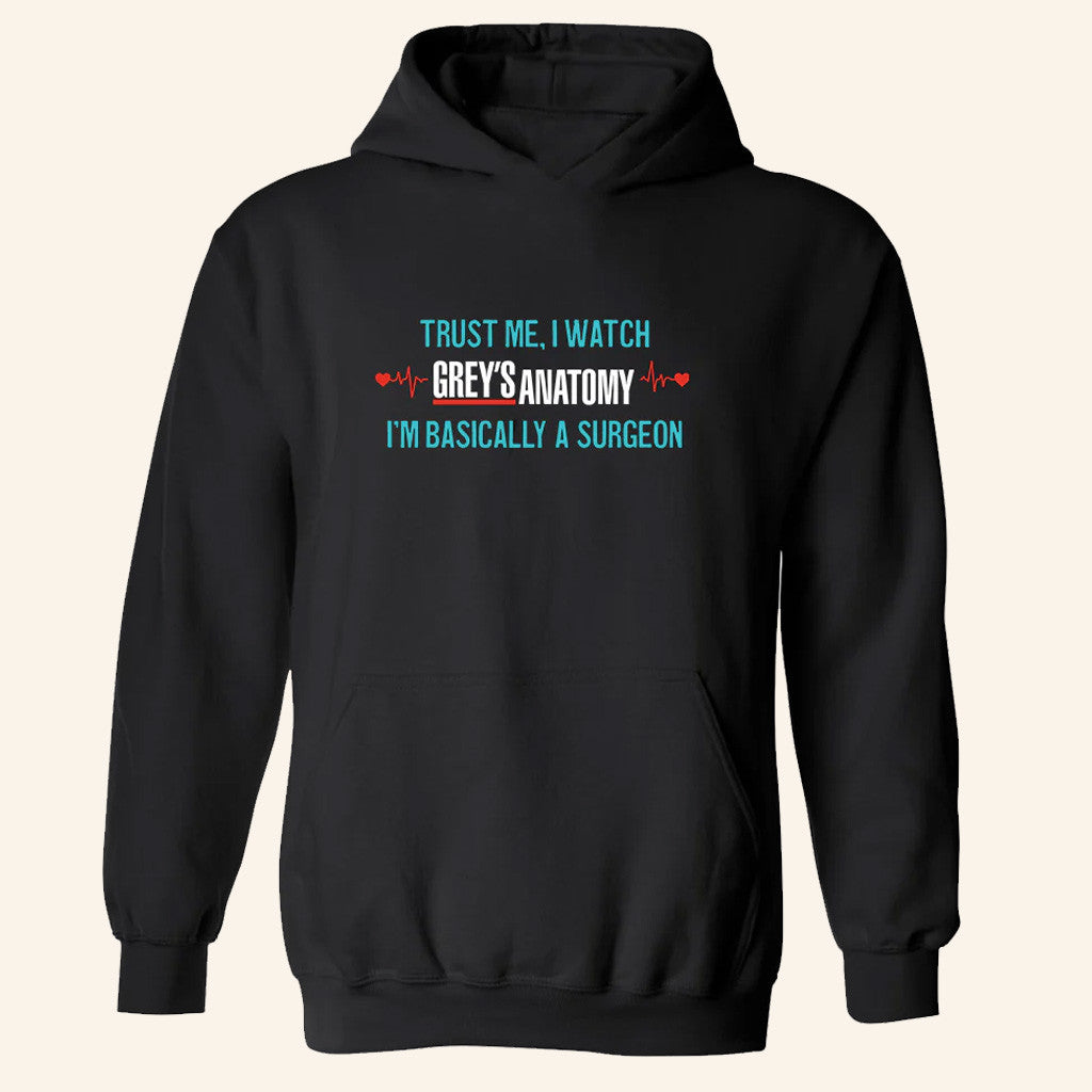 Grey's Anatomy Merch Trust Me Hoodie I'm Basically A Surgeon Hoodie Gift Ideas For Doctors - Thriftgiftshop
