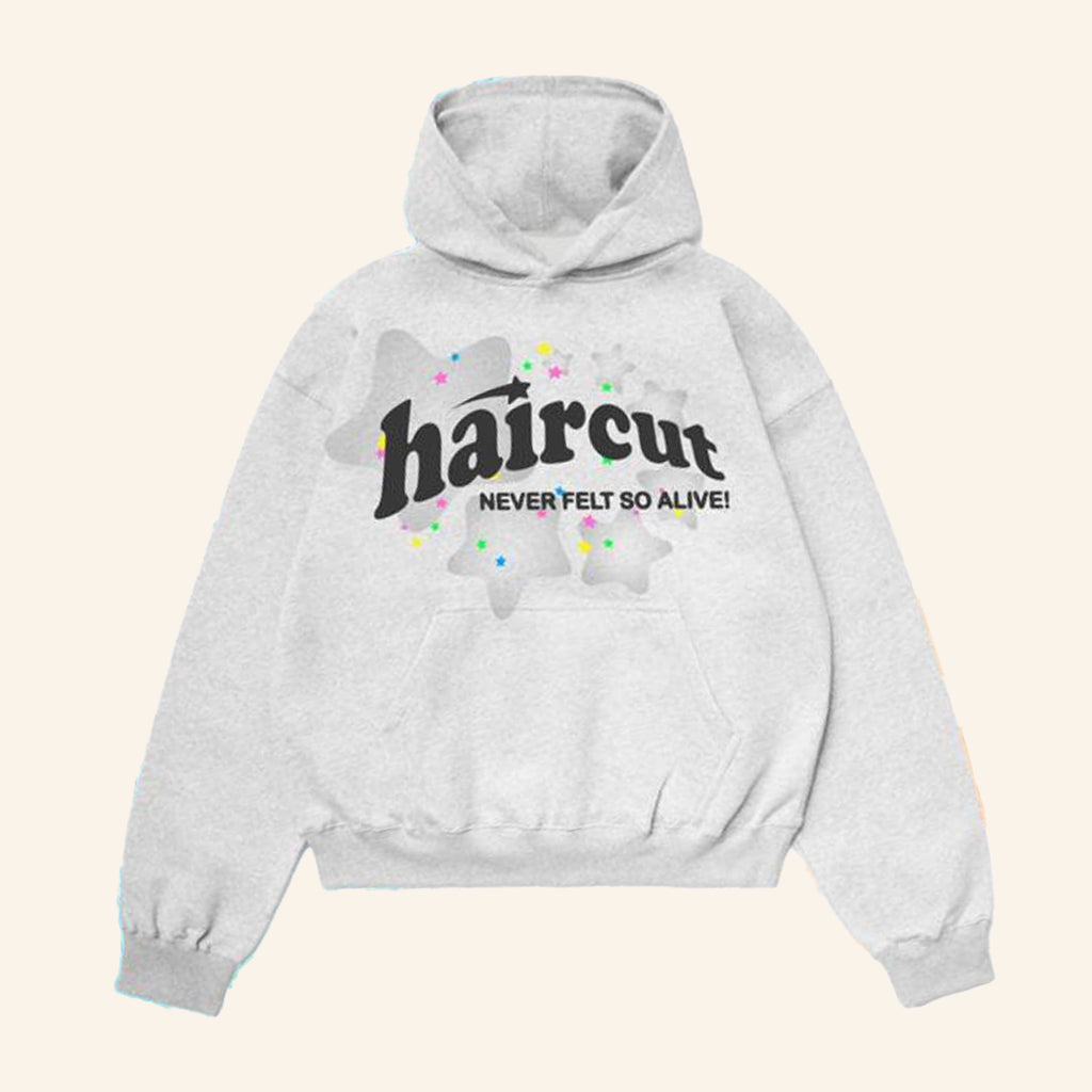 Haircut Merch Transparent Star Hoodie Haircut Never Felt So Alive Hoodie Gifts For Girlfriend - Thriftgiftshop