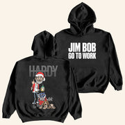 Hardy Merch Jim Bob Go To Work Hoodie Jim Bob Holiday Hoodie Christmas Gifts For Music Lovers - Thriftgiftshop