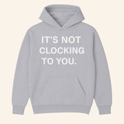 Justin Bieber It's Not Clocking To You Hoodie Birthday Presents For Boyfriend - Thriftgiftshop