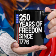 250 Years Of Freedom 250th Birthday America Flag 4th Of July Black Mug HO82 894808