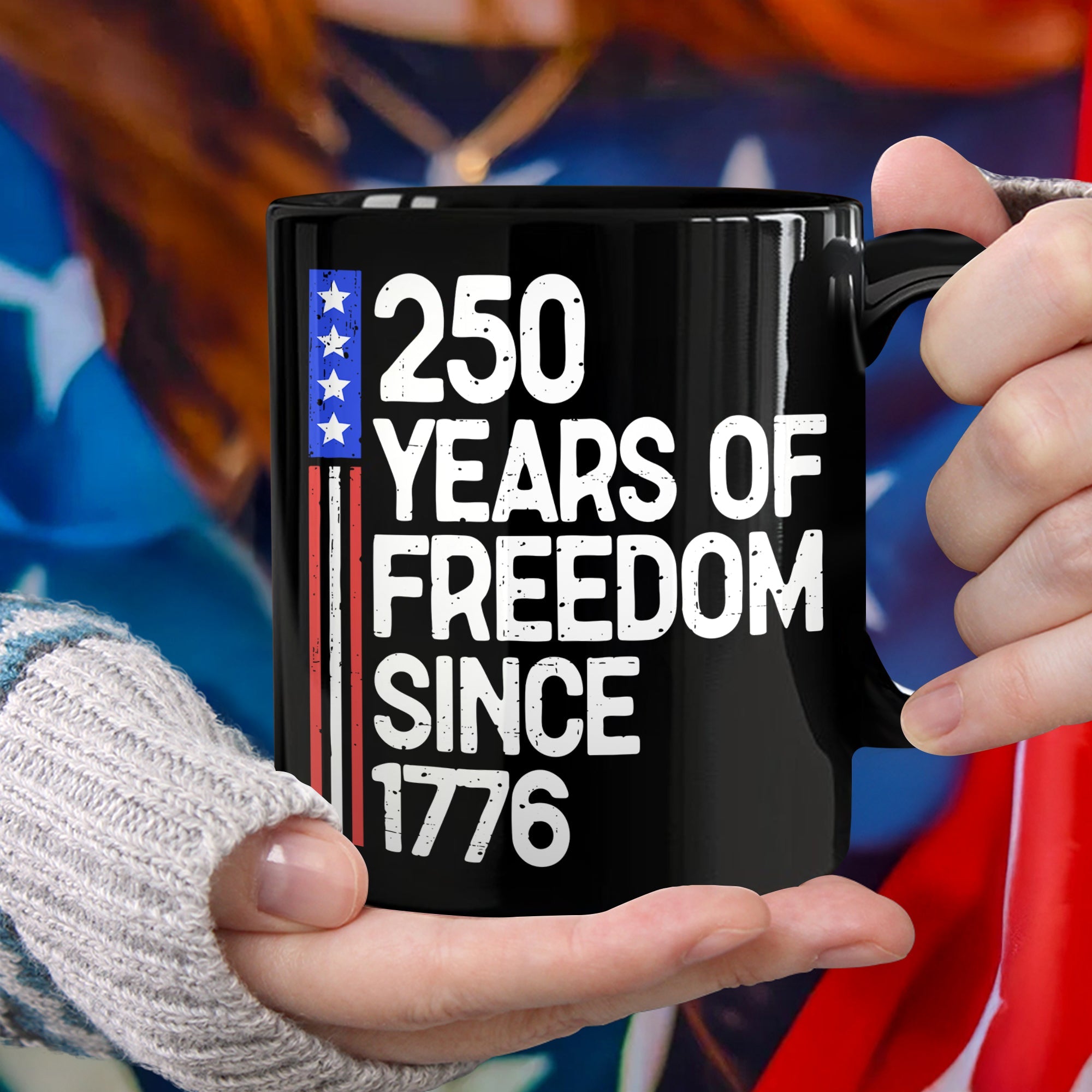 250 Years Of Freedom 250th Birthday America Flag 4th Of July Black Mug HO82 894808