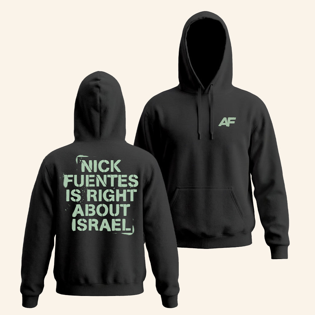Nick Fuentes Merch Right About Israel Hoodie AF Merch Gifts For Friends - Thriftgiftshop