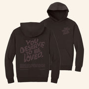 No Sad Days Merch You Deserve To Be Loved Hoodie Gifts Ideas For Her - Thriftgiftshop