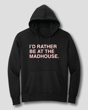 OBVIOUS SHIRTS Merch I'D Rather Be At The Madhouse Hoodie Gifts For Best Friends - Thriftgiftshop