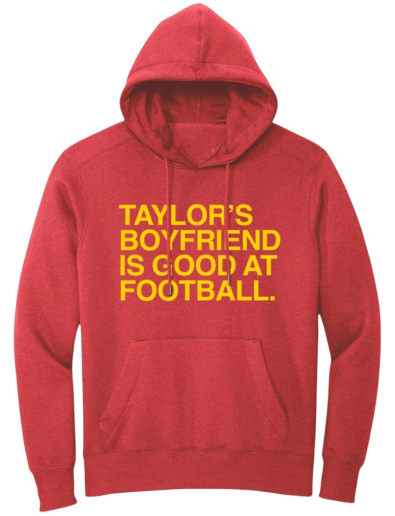 OBVIOUS SHIRTS Merch Taylor S Boyfriend Is Good At Football Hoodie Gifts For Her - Thriftgiftshop