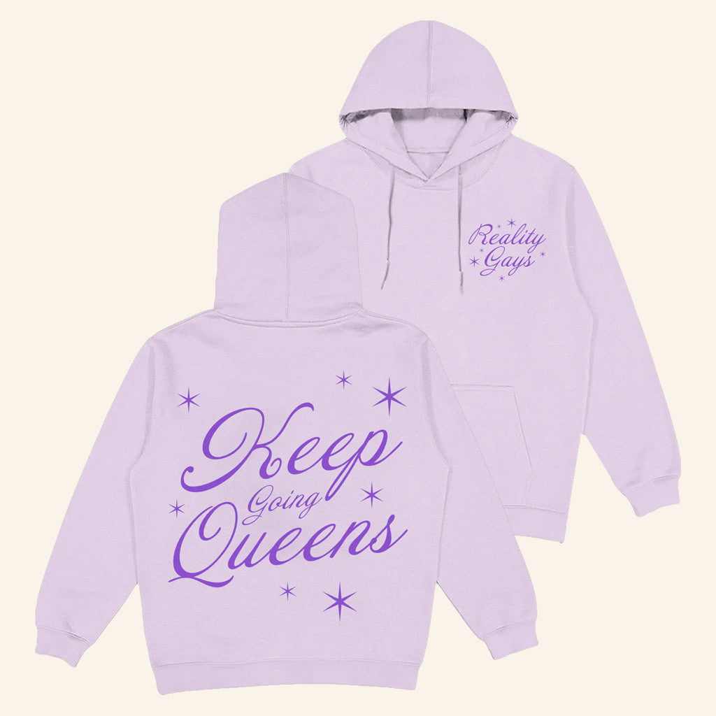 Reality Gays Merch Keep Going Queens Hoodie Birthday Gift For Sister - Thriftgiftshop