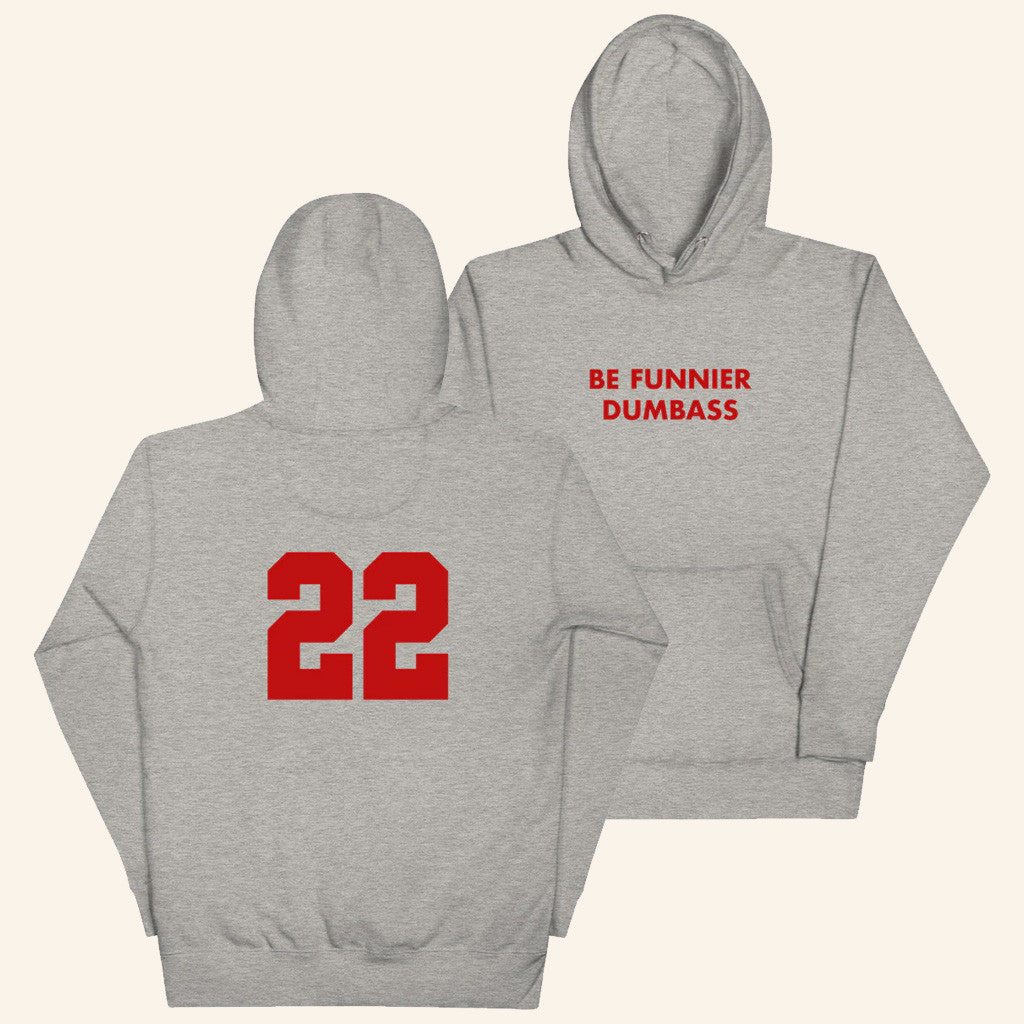 Saturday Night Live Merch Be Funnier Dumbass 22 Hoodie Best Gifts For Boyfriend - Thriftgiftshop