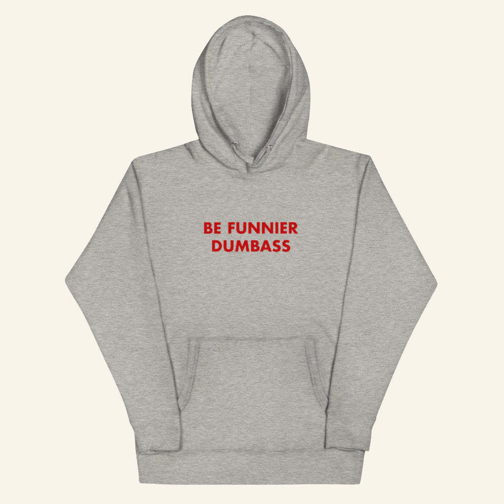 Saturday Night Live Merch Be Funnier Dumbass Hoodie Presents For Boyfriend - Thriftgiftshop