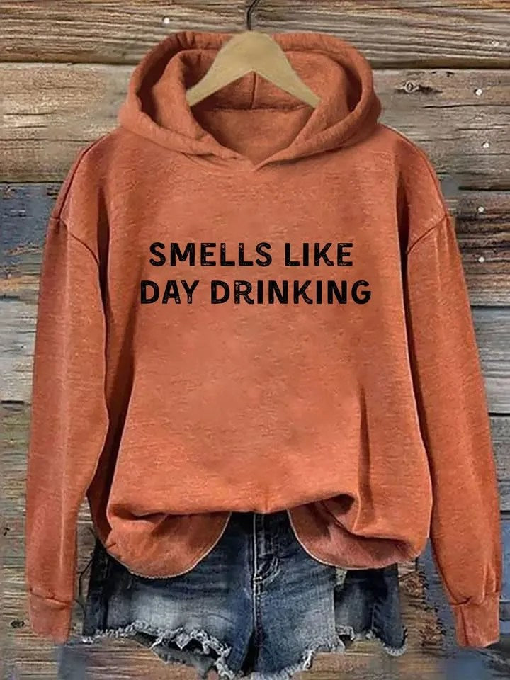 Smells Like Day Drinking Hoodie Funny Women's Hoodie Gifts For Sister - Thriftgiftshop