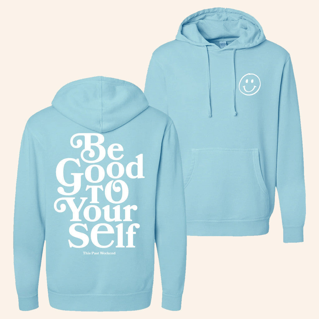 Theo Von Merch Be Good To Yourself Hoodie Best Gifts For Friends - Thriftgiftshop