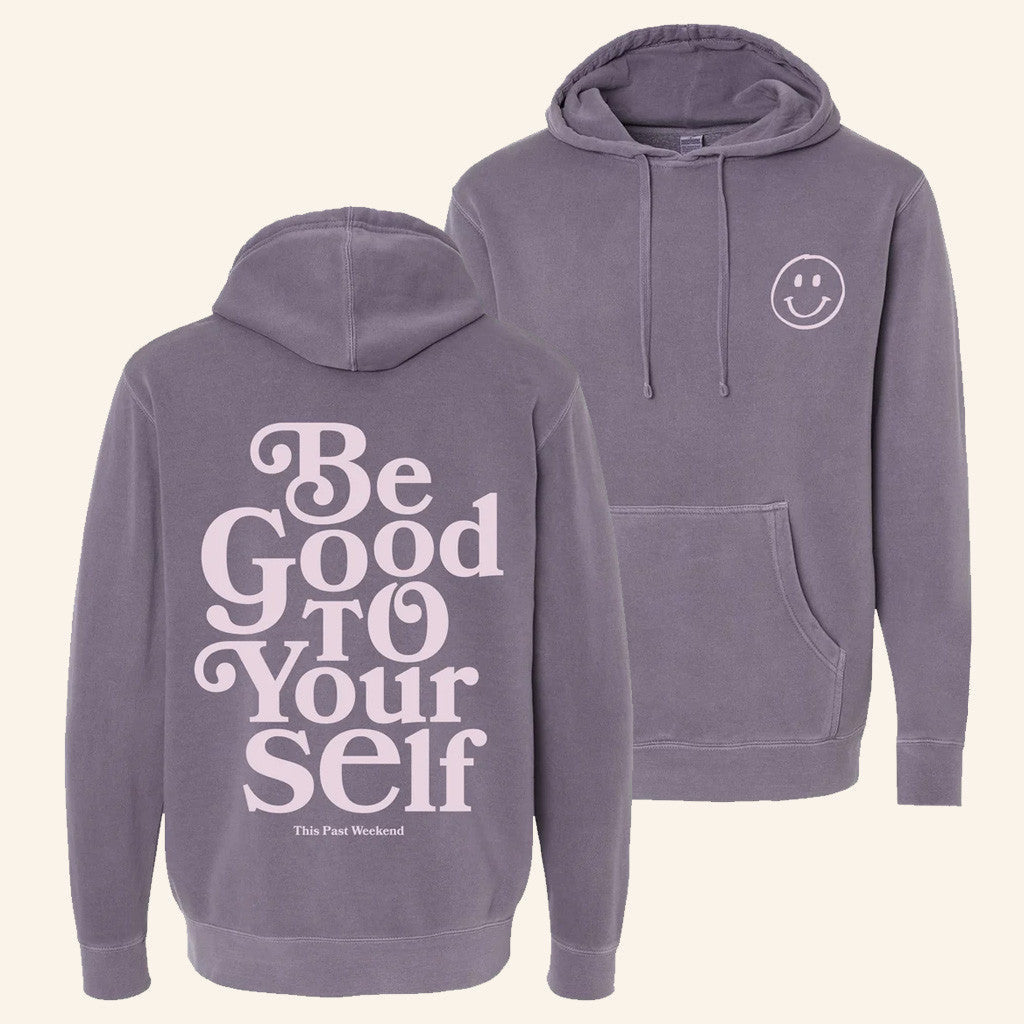 Theo Von Merch Be Good To Yourself Hoodie Gift Ideas For Friends - Thriftgiftshop