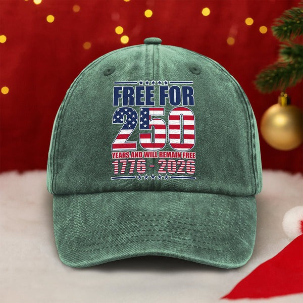 USA 250th Anniversary Hat 1776 2026 Free For 250 Years And Will Remain Free Cap Memorial Gifts