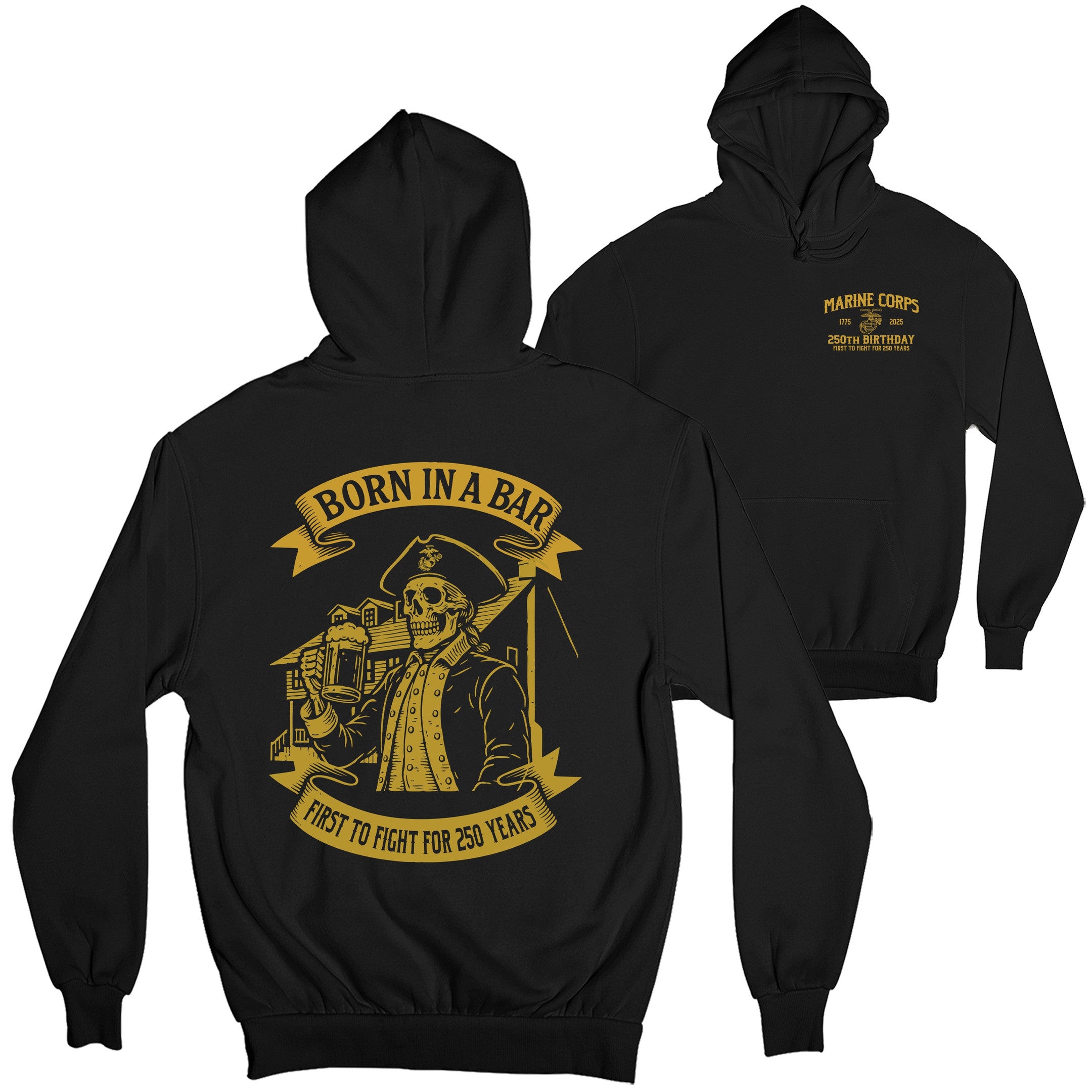 USMC 250th Birthday Hoodie Born In A Bar First To Fight For 250 Years Clothes For Him
