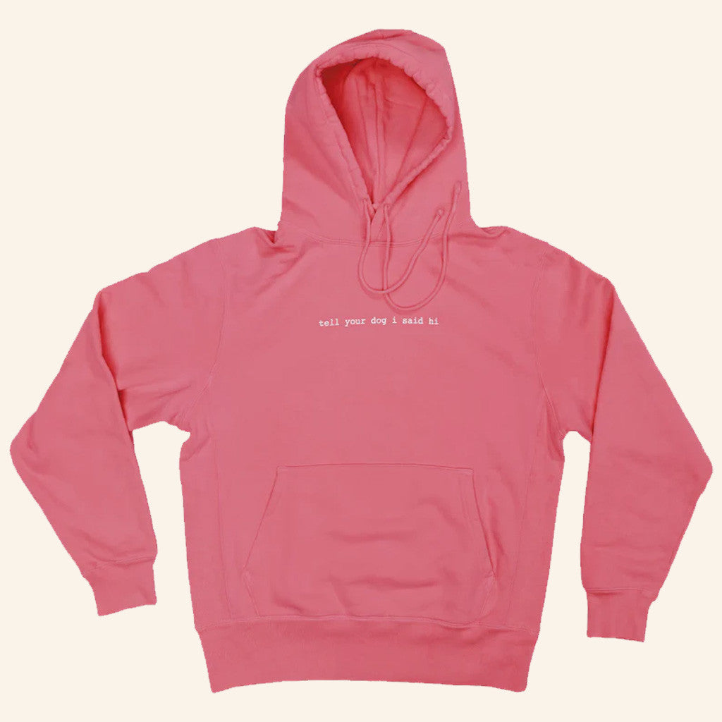 We Rate Dogs Merch Tell Your Dog I Said Hi Hoodie Birthday Present For Wife - Thriftgiftshop