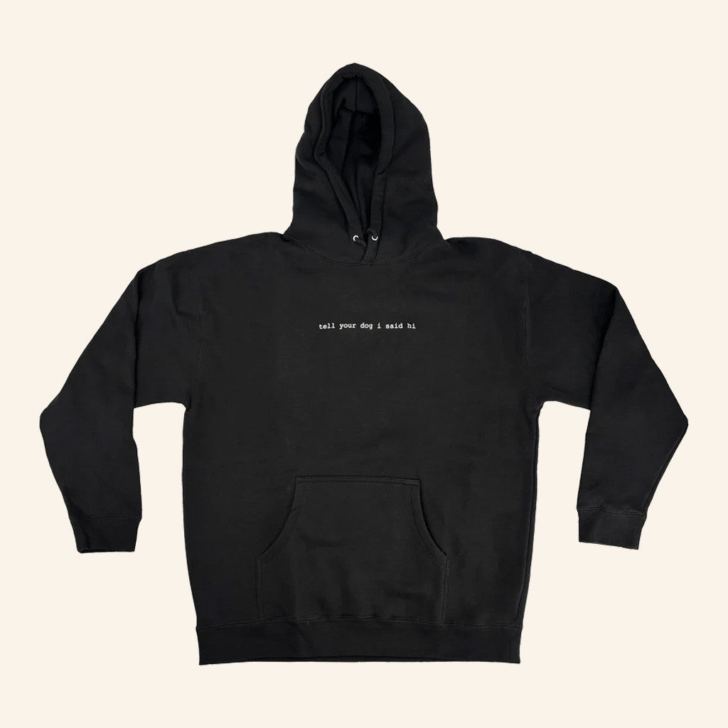 We Rate Dogs Merch Tell Your Dog I Said Hi Hoodie Gifts For Husband - Thriftgiftshop