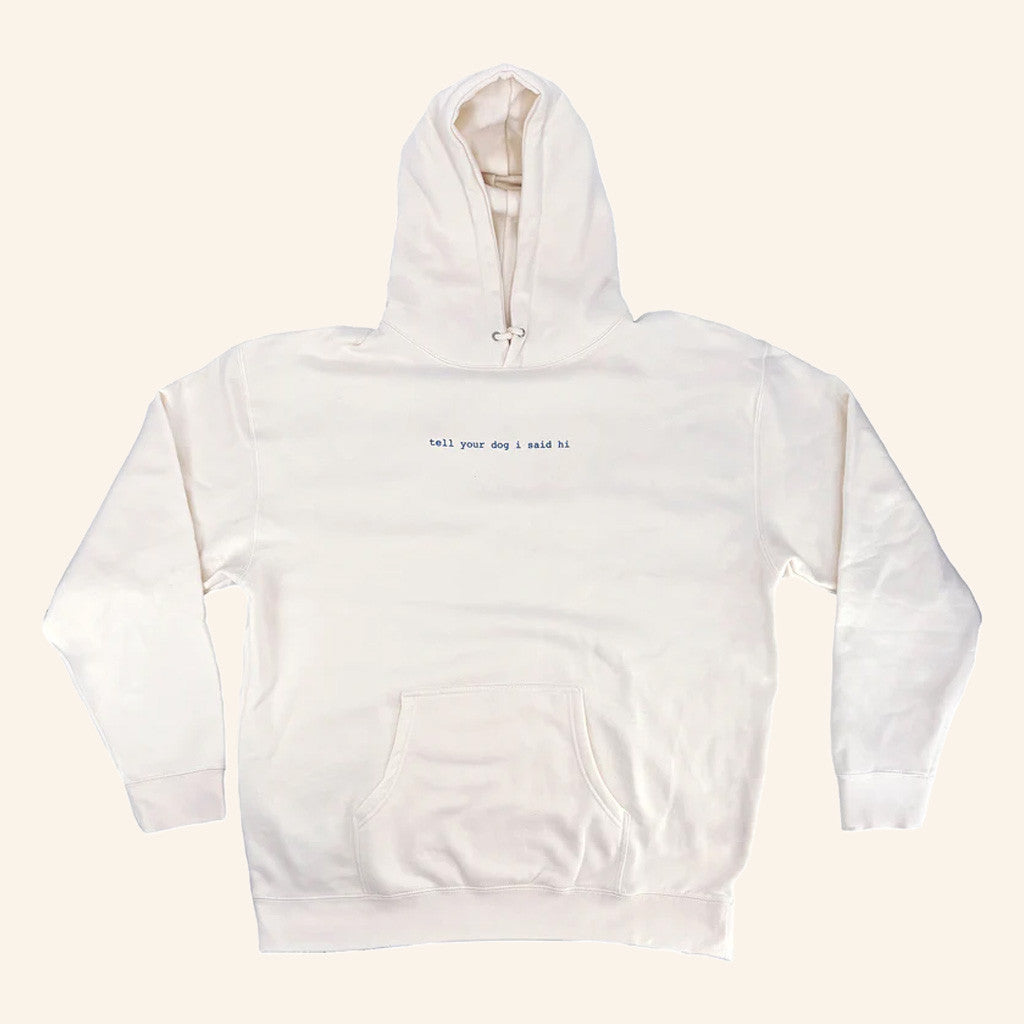 We Rate Dogs Merch Tell Your Dog I Said Hi Hoodie Present For Girlfriend - Thriftgiftshop
