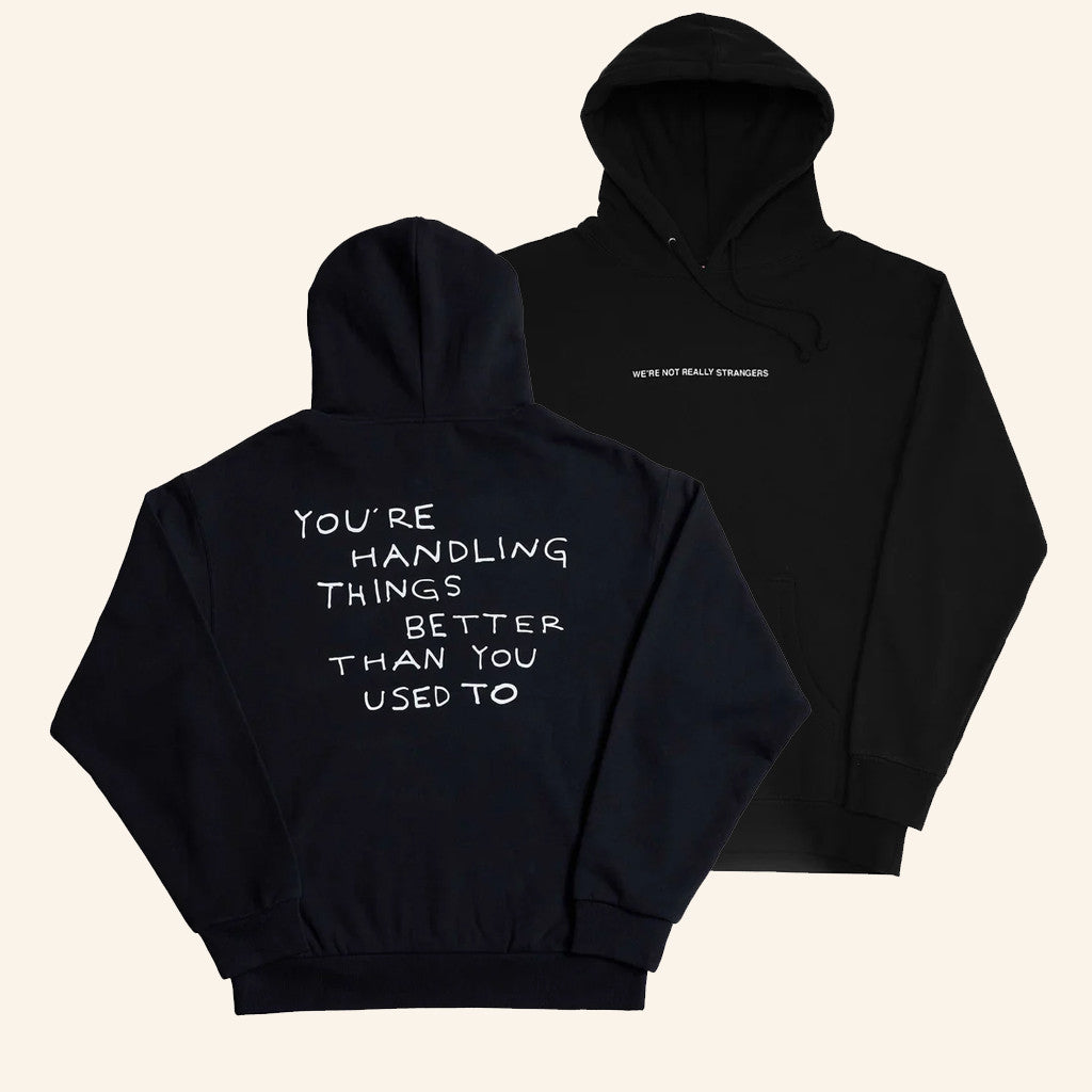 Were Not Really Strangers Merch Handling Things Better Hoodie Gift Ideas For Wife - Thriftgiftshop