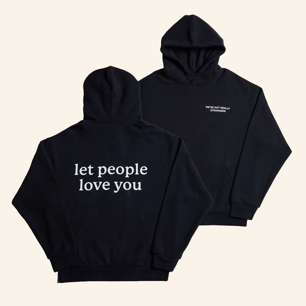 Were Not Really Strangers Merch Let People Love You Hoodie Christmas Gifts For Mom - Thriftgiftshop