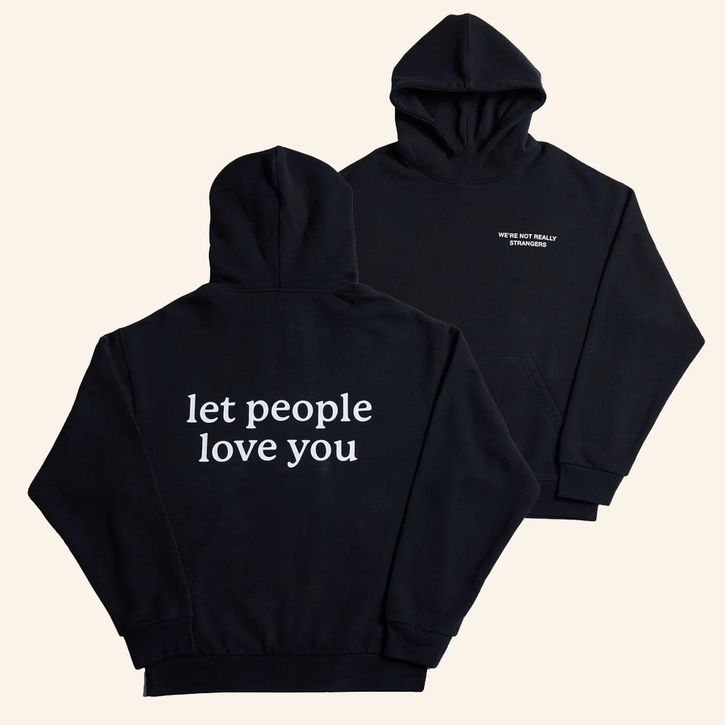 We're Not Really Strangers Merch Let People Love You Hoodie Gifts For Best Friends - Thriftgiftshop