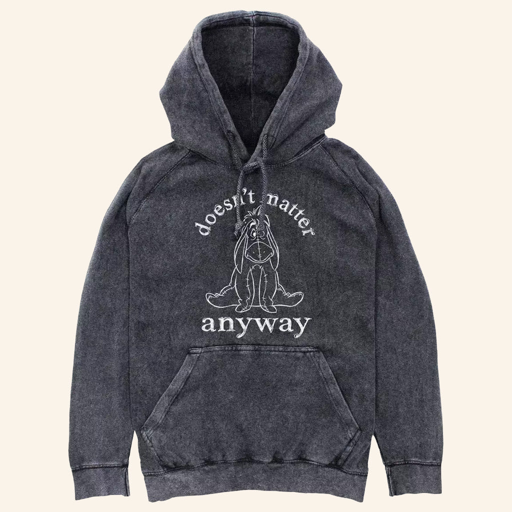 Winnie The Pooh Merch Moody Eeyore Hoodie Doesn't Matter Anyway Hoodie Gifts For Him - Thriftgiftshop